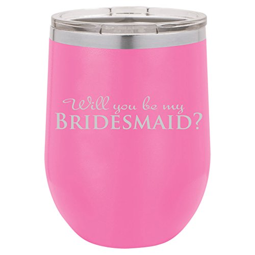 12 oz Double Wall Vacuum Insulated Stainless Steel Stemless Wine Tumbler Glass Coffee Travel Mug With Lid Will You Be My Bridesmaid (Hot-Pink)