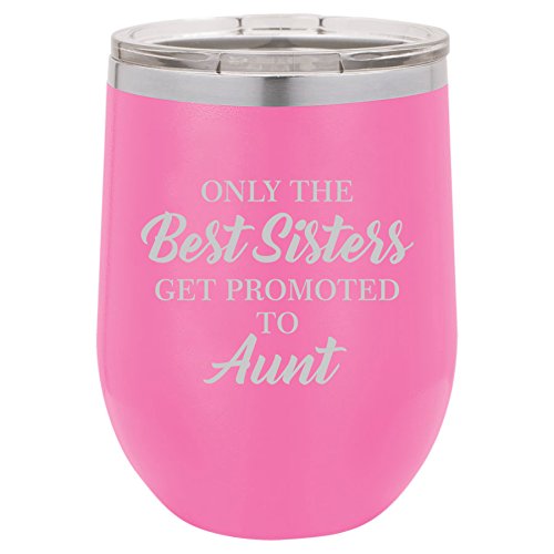12 oz Double Wall Vacuum Insulated Stainless Steel Stemless Wine Tumbler Glass Coffee Travel Mug With Lid The Best Sisters Get Promoted To Aunt (Hot-Pink)