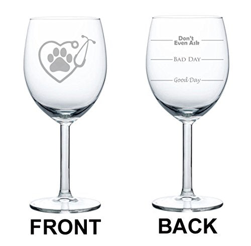 Wine Glass Goblet Two Sided Good Day Bad Day Don't Even Ask Vet Tech Veterinarian (10 oz)