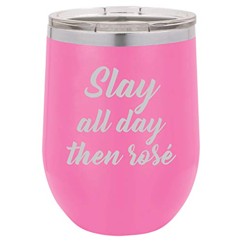 12 oz Double Wall Vacuum Insulated Stainless Steel Stemless Wine Tumbler Glass Coffee Travel Mug With Lid Slay All Day Then Rose (Hot Pink)