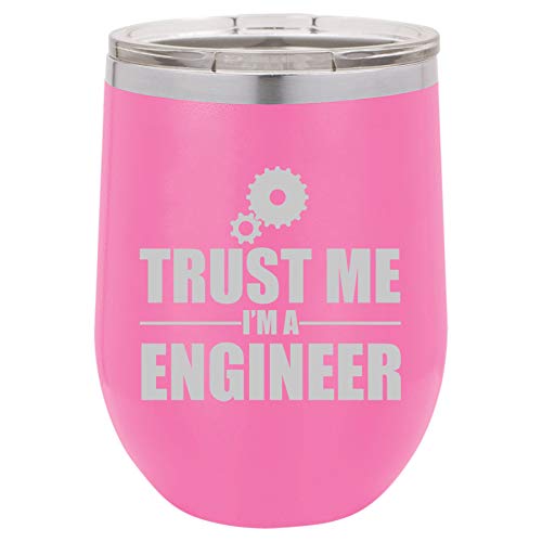 12 oz Double Wall Vacuum Insulated Stainless Steel Stemless Wine Tumbler Glass Coffee Travel Mug With Lid Trust Me I'm A Engineer (Hot-Pink)
