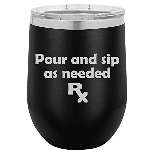 12 oz Double Wall Vacuum Insulated Stainless Steel Stemless Wine Tumbler Glass Coffee Travel Mug With Lid Pour And Sip As Needed Funny Prescription Wine Nurse (Black)