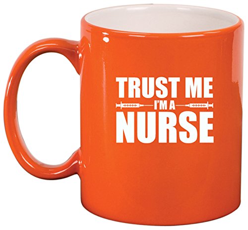 Ceramic Coffee Tea Mug Trust Me I'm A Nurse (Orange)