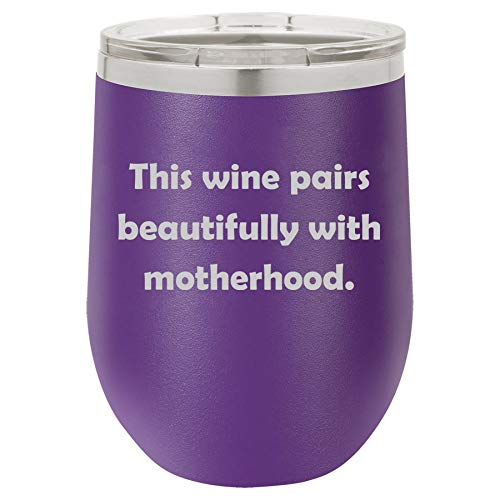12 oz Double Wall Vacuum Insulated Stainless Steel Stemless Wine Tumbler Glass Coffee Travel Mug With Lid This Wine Pairs Beautifully With Motherhood Funny Mom Mother (Purple)