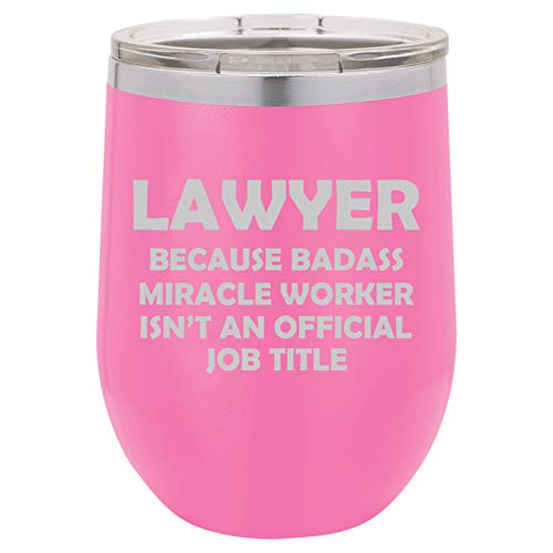 12 oz Double Wall Vacuum Insulated Stainless Steel Stemless Wine Tumbler Glass Coffee Travel Mug With Lid Lawyer Miracle Worker Job Title Funny (Hot-Pink)