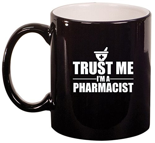 Ceramic Coffee Tea Mug Trust Me I'm A Pharmacist (Black)