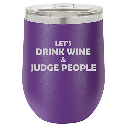 12 oz Double Wall Vacuum Insulated Stainless Steel Stemless Wine Tumbler Glass Coffee Travel Mug With Lid Let's Drink Wine And Judge People Funny (Purple)