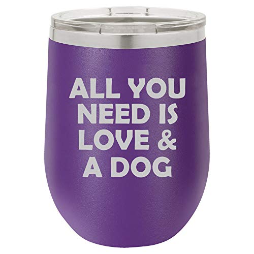 12 oz Double Wall Vacuum Insulated Stainless Steel Stemless Wine Tumbler Glass Coffee Travel Mug With Lid All You Need Is Love & A Dog (Purple)