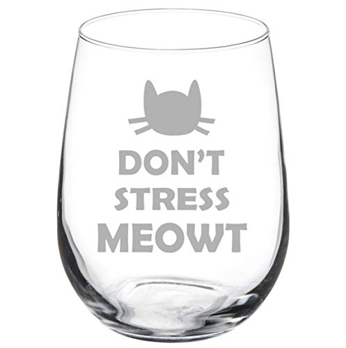 Wine Glass Goblet Don't Stress Meowt Cat Funny (17 oz Stemless)