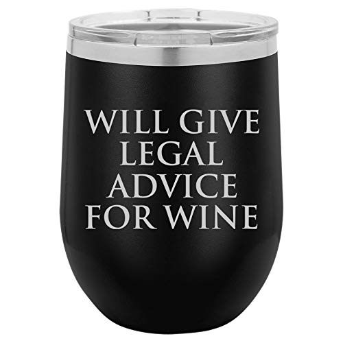 12 oz Double Wall Vacuum Insulated Stainless Steel Stemless Wine Tumbler Glass Coffee Travel Mug With Lid Funny Lawyer Paralegal Attorney Will Give Legal Advice For Wine (Black)