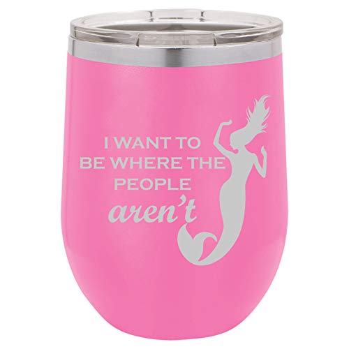 12 oz Double Wall Vacuum Insulated Stainless Steel Stemless Wine Tumbler Glass Coffee Travel Mug With Lid I Want To Be Where The People Aren't Mermaid (Hot-Pink)