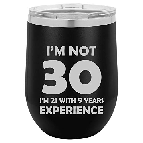 12 oz Double Wall Vacuum Insulated Stainless Steel Stemless Wine Tumbler Glass Coffee Travel Mug With Lid I'm Not 30 Funny 30th Birthday (Black)