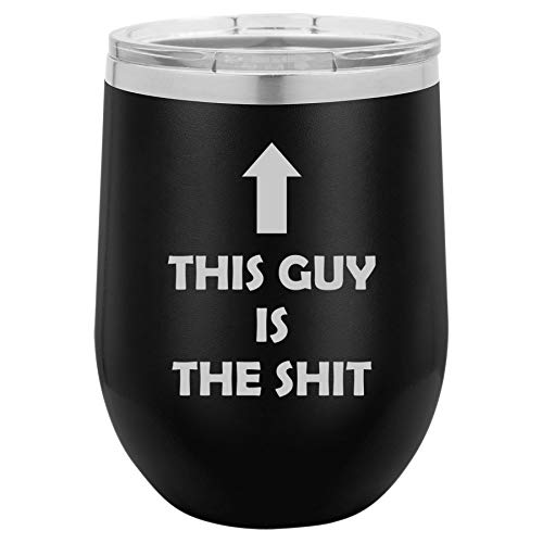 12 oz Double Wall Vacuum Insulated Stainless Steel Stemless Wine Tumbler Glass Coffee Travel Mug With Lid This Guy Is The Sht Funny (Black)