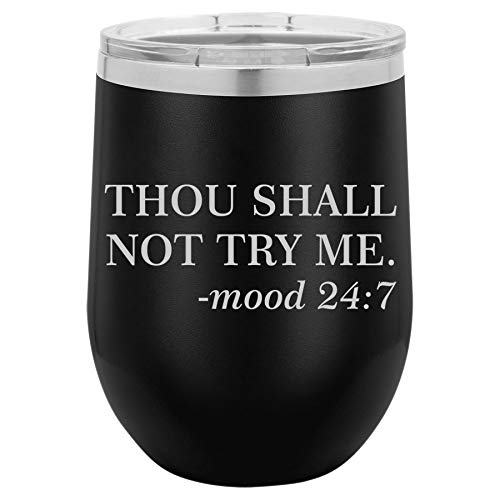 12 oz Double Wall Vacuum Insulated Stainless Steel Stemless Wine Tumbler Glass Coffee Travel Mug With Lid Thou Shall Not Try Me Funny Moody (Black)