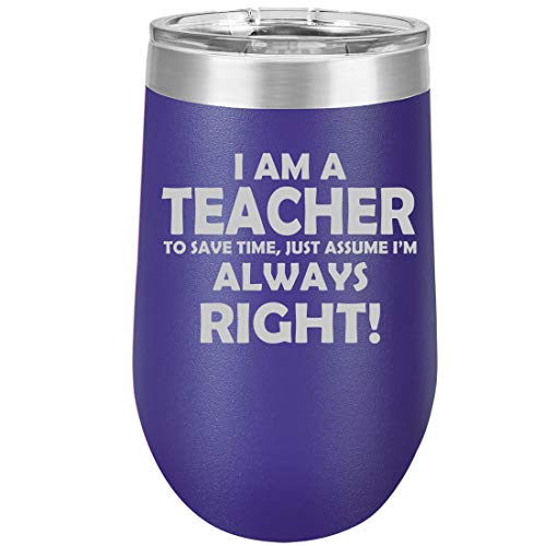 16 oz Double Wall Vacuum Insulated Stainless Steel Stemless Wine Tumbler Glass Coffee Travel Mug With Lid Teacher Always Right (Purple)