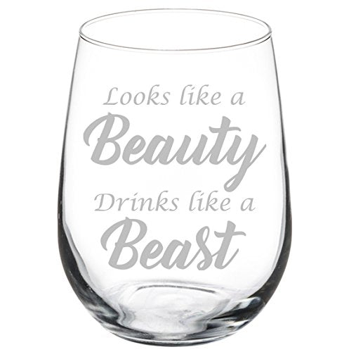 Wine Glass Goblet Looks Like A Beauty Drinks Like A Beast (17 oz Stemless)