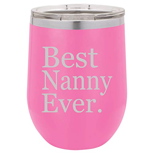 12 oz Double Wall Vacuum Insulated Stainless Steel Stemless Wine Tumbler Glass Coffee Travel Mug With Lid Best Nanny Ever (Hot-Pink)