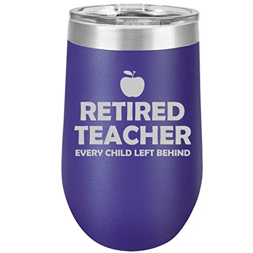 16 oz Double Wall Vacuum Insulated Stainless Steel Stemless Wine Tumbler Glass Coffee Travel Mug With Lid Retired Teacher Every Child Left Behind (Purple)