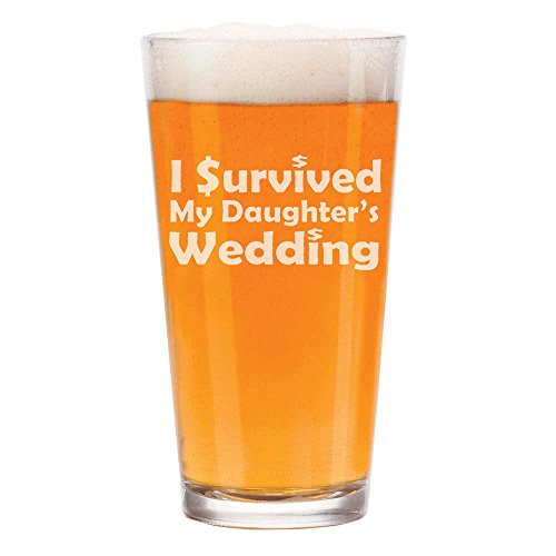 16 oz Beer Pint Glass I Survived My Daughter's Wedding Mother Father Of Bride