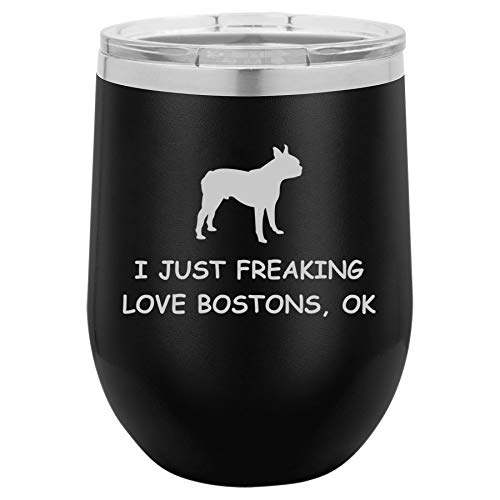 12 oz Double Wall Vacuum Insulated Stainless Steel Stemless Wine Tumbler Glass Coffee Travel Mug With Lid I Just Freaking Love Boston Terriers Funny (Black)