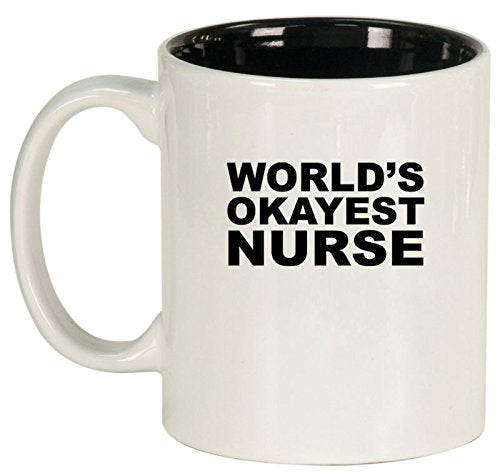 Ceramic Coffee Tea Mug Cup World's Okayest Nurse (White)
