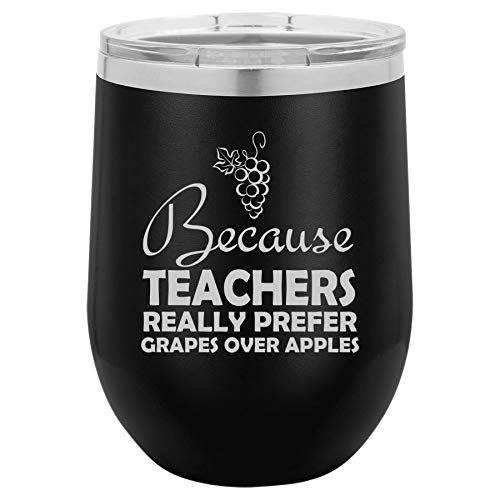 12 oz Double Wall Vacuum Insulated Stainless Steel Stemless Wine Tumbler Glass Coffee Travel Mug With Lid Because Teachers Really Prefer Grapes Over Apples Funny (Black)