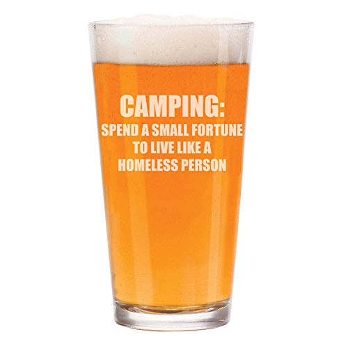 16 oz Beer Pint Glass Funny Camping Homeless