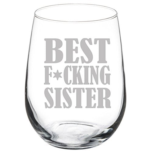 Wine Glass Goblet Funny Best Fing Sister (17 oz Stemless)