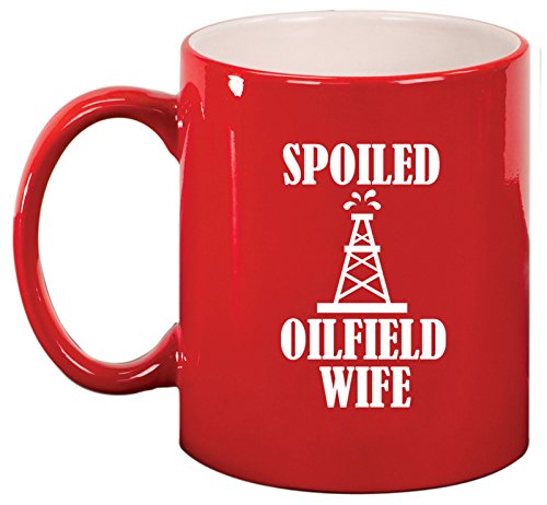 Ceramic Coffee Tea Mug Spoiled Oilfield Wife (Red)