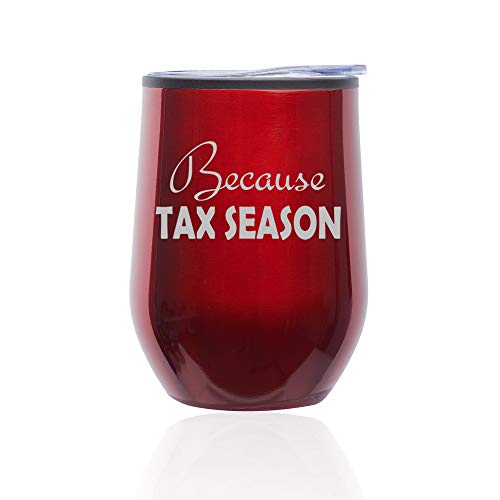 Stemless Wine Tumbler Coffee Travel Mug Glass With Lid Because Tax Season Funny CPA Accountant (Red)