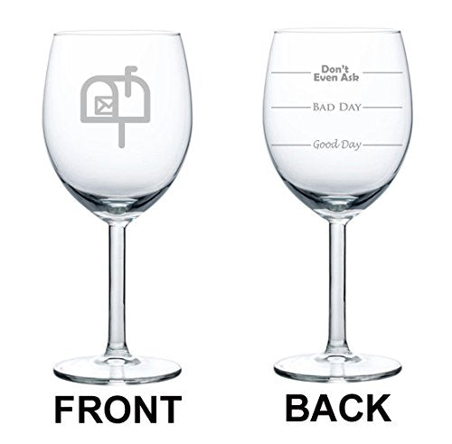 Wine Glass Goblet Two Sided Good Day Bad Day Don't Even Ask Mail Delivery Driver Postal Worker (10 oz)