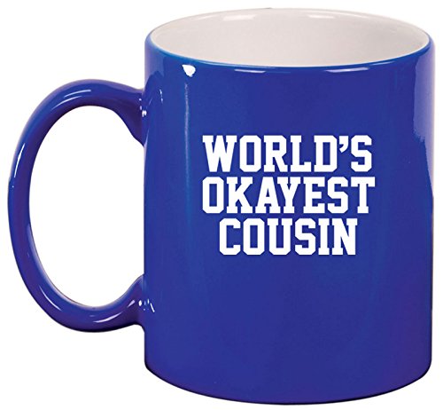 Ceramic Coffee Tea Mug Cup World's Okayest Cousin (Blue)