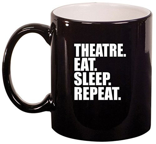 Ceramic Coffee Tea Mug Cup Theatre Eat Sleep Repeat (Black)