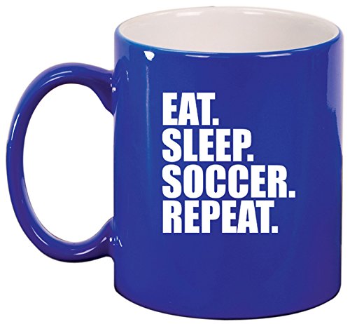 Ceramic Coffee Tea Mug Cup Eat Sleep Soccer Repeat (Blue)
