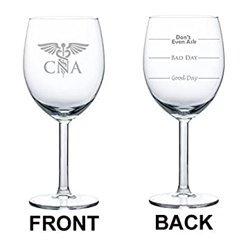 10 oz Wine Glass Funny Two Sided Good Day Bad Day Don't Even Ask CNA Nursing Assistant,MIP