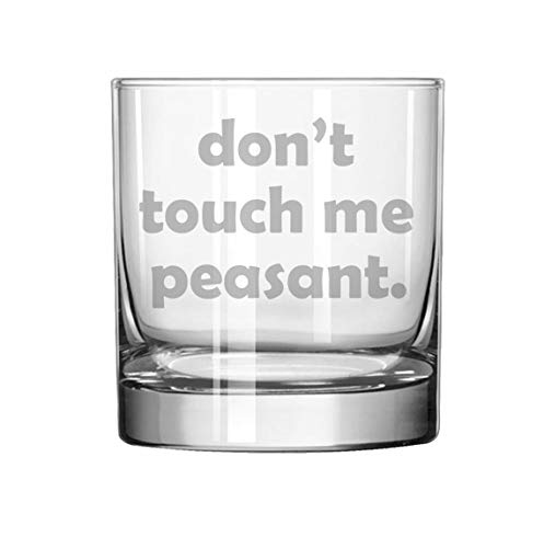 11 oz Rocks Whiskey Highball Glass Funny Don't Touch Me Peasant