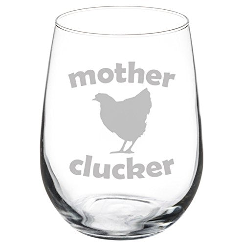 Wine Glass Goblet Funny Chicken Hen Mother Clucker (17 oz Stemless)