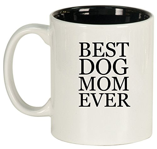 Ceramic Coffee Tea Mug Cup Best Dog Mom Ever (White)