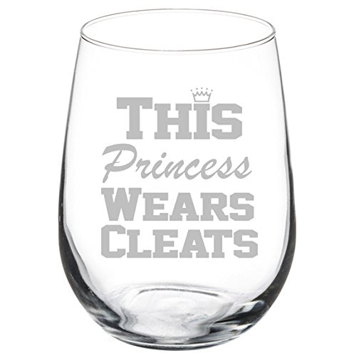 Wine Glass Goblet Softball Soccer Lacrosse This Princess Wears Cleats (17 oz Stemless)