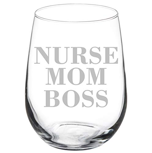 Wine Glass Goblet Nurse Mom Boss (17 oz Stemless)