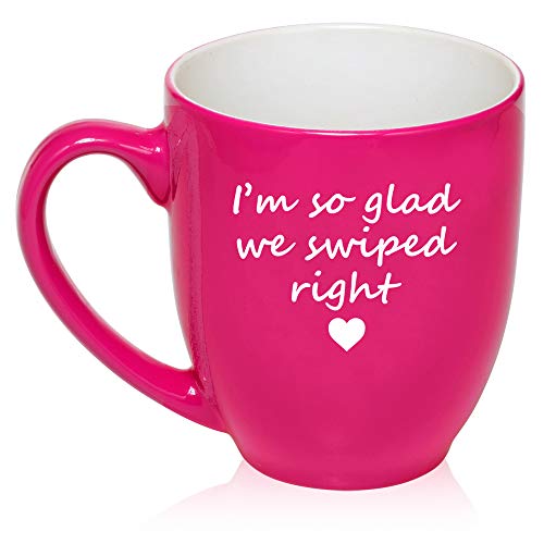16 oz Large Bistro Mug Ceramic Coffee Tea Glass Cup I'm So Glad We Swiped Right Girlfriend Boyfriend (Hot-Pink)