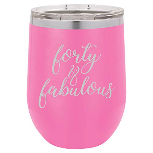 12 oz Double Wall Vacuum Insulated Stainless Steel Stemless Wine Tumbler Glass Coffee Travel Mug With Lid Forty & Fabulous 40th Birthday (Hot Pink)