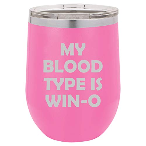 12 oz Double Wall Vacuum Insulated Stainless Steel Stemless Wine Tumbler Glass Coffee Travel Mug With Lid My Blood Type Is Win-O Funny (Hot Pink)