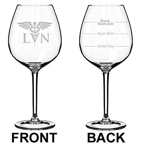 Wine Glass Goblet Two Sided Good Day Bad Day Don't Even Ask LVN Licensed Vocational Nurse (20 oz Jumbo)