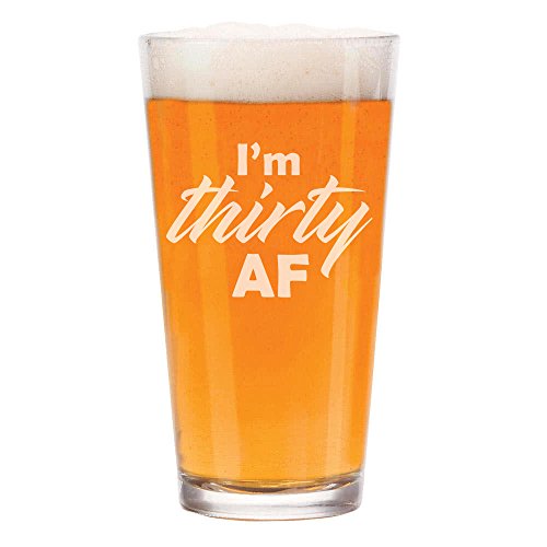 16 oz Beer Pint Glass I'm Thirty AF Funny 30th Birthday