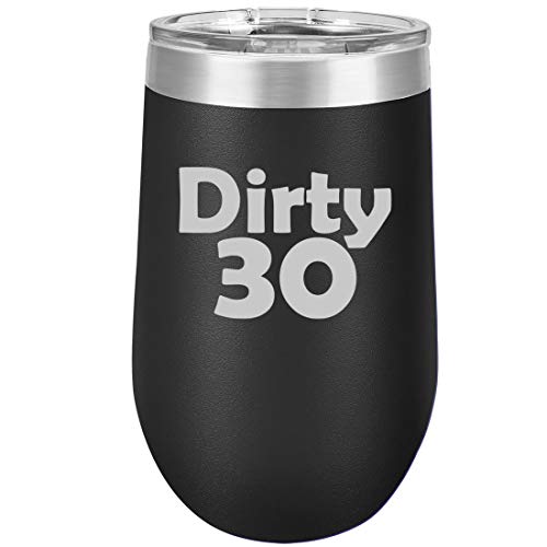 16 oz Double Wall Vacuum Insulated Stainless Steel Stemless Wine Tumbler Glass Coffee Travel Mug With Lid Dirty 30 30th Birthday (Black)