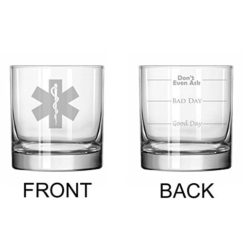 11 oz Rocks Whiskey Highball Glass Two Sided Good Day Bad Day Don't Even Ask Star of Life EMT Paramedic