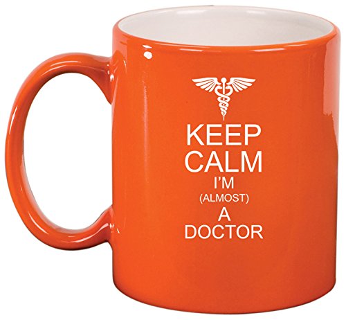 Ceramic Coffee Tea Mug Cup Keep Calm I'm Almost A Doctor (Orange)