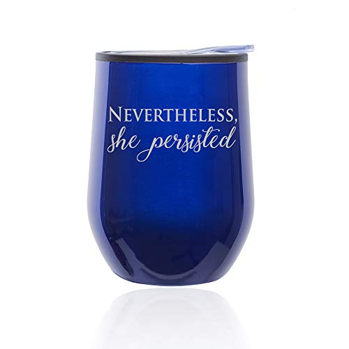 Stemless Wine Tumbler Coffee Travel Mug Glass With Lid Nevertheless, She Persisted