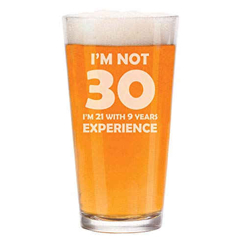 16 oz Beer Pint Glass Funny 30th Birthday I'm Not 30